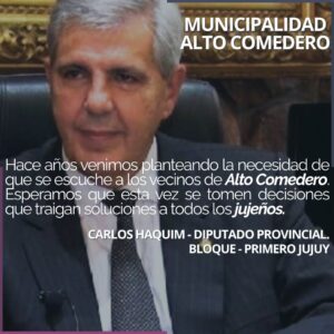 Municipalización de Alto Comedero: el debate que hoy recorre la política jujeña fue impulsado por Carlos Haquim en 2024