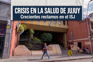 Crisis en la salud de Jujuy: clínicas advierten suspensión del crédito al ISJ por millonaria deuda